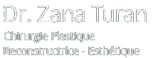 Dr. Zana Turan
Chirurgie Plastique
Reconstructrice - Esthétique